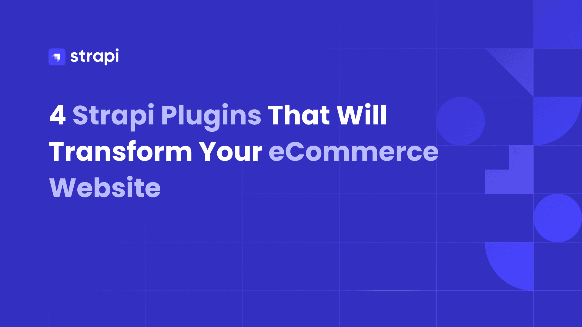 4 Strapi Plugins That Will Transform Your eCommerce Website