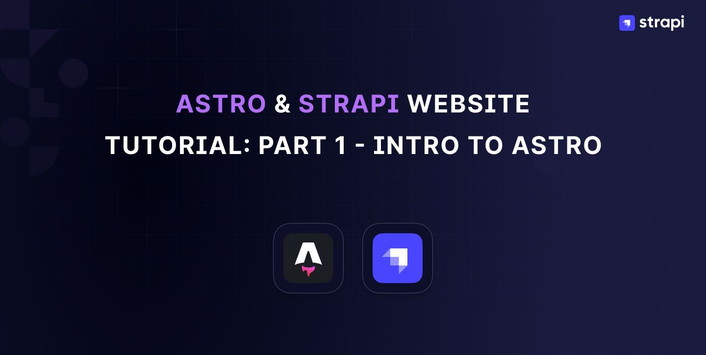 Complete Astro and Strapi Tutorial Part 1