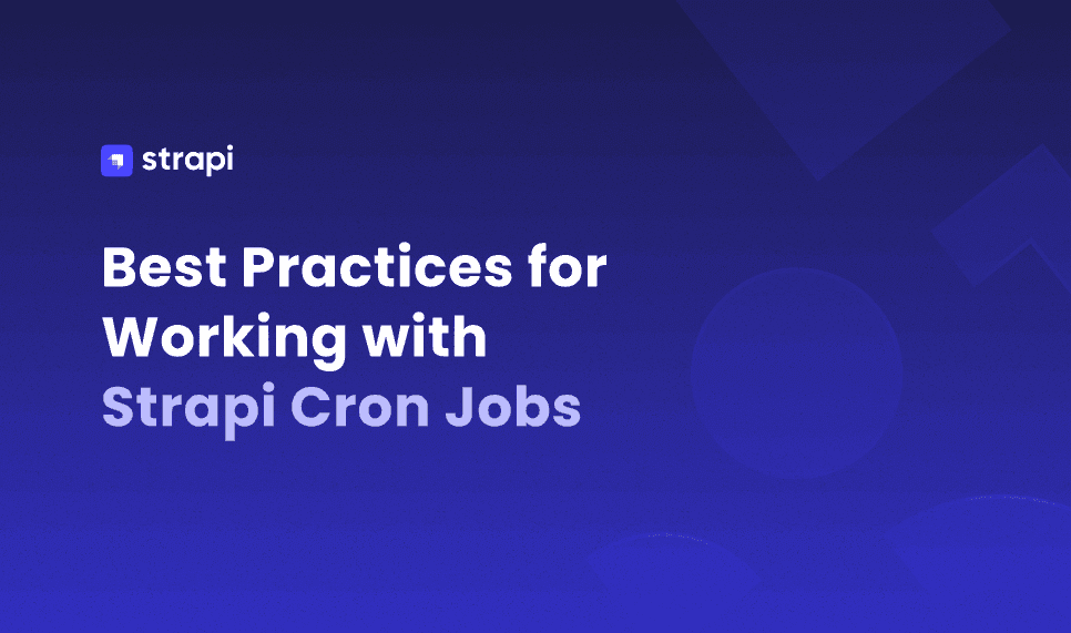 Best Practices for Working with Strapi Cron Jobs