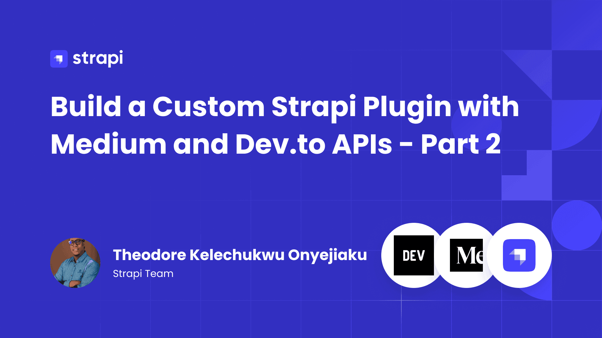 Build a Custom Strapi Plugin with Medium and Dev.to APIs - Part 2