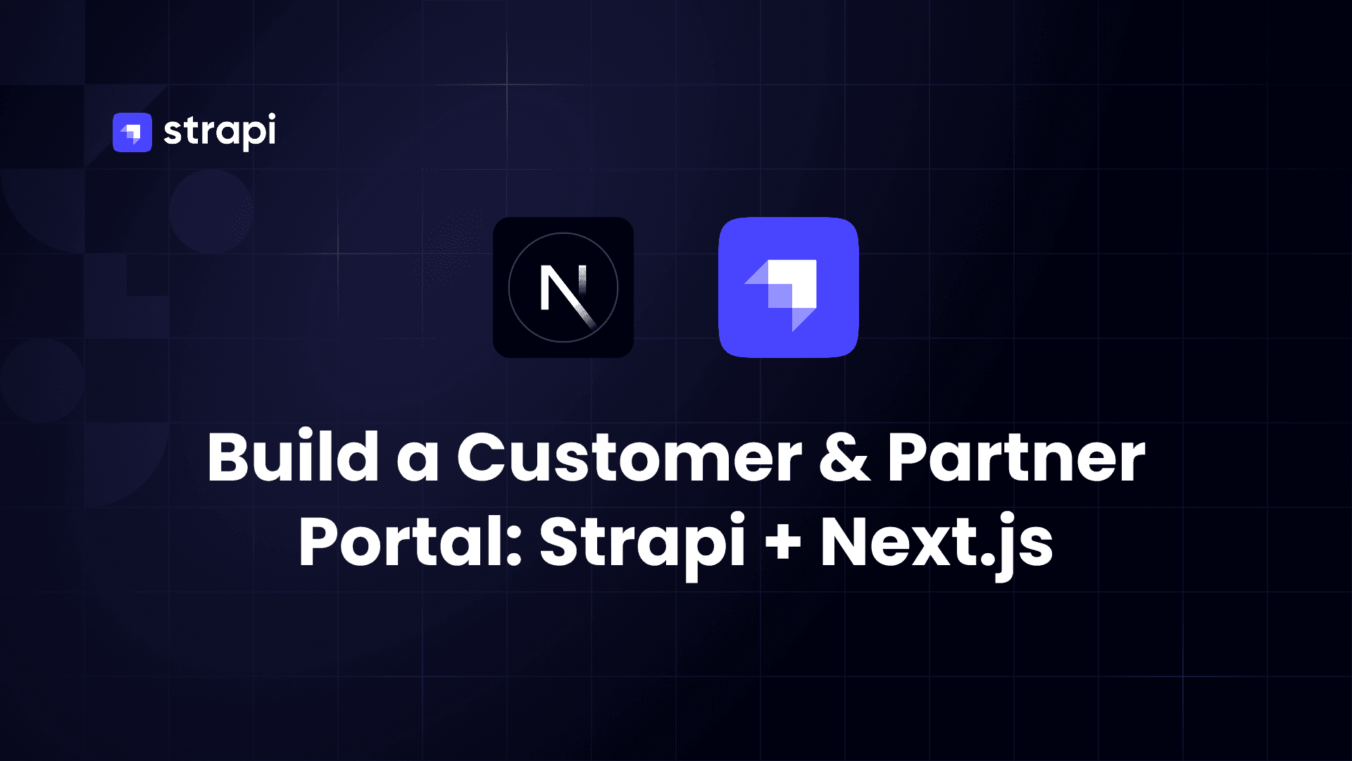 Build a Customer & Partner Portal_ Strapi + Next.js