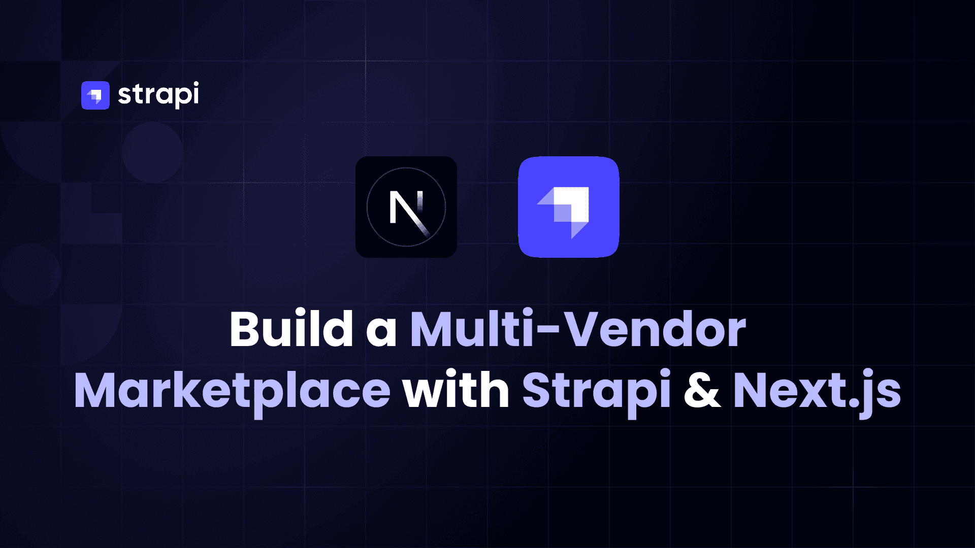 Build a Multi-Vendor Marketplace with Strapi & Next.js
