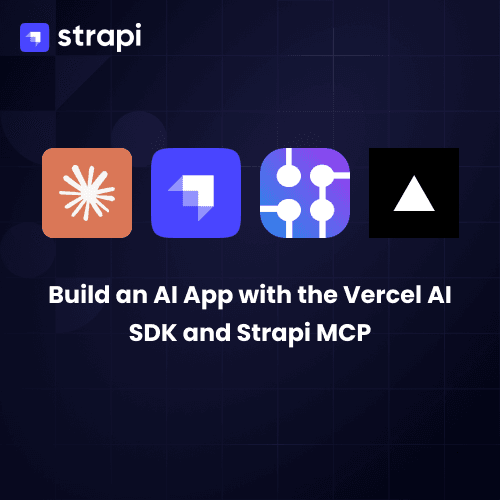 Build an AI App with the Vercel AI SDK and Strapi MCP
