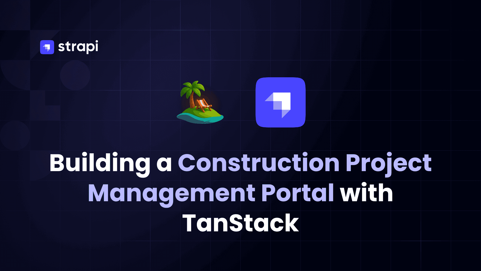 Building a Construction Project Management Portal with TanStack