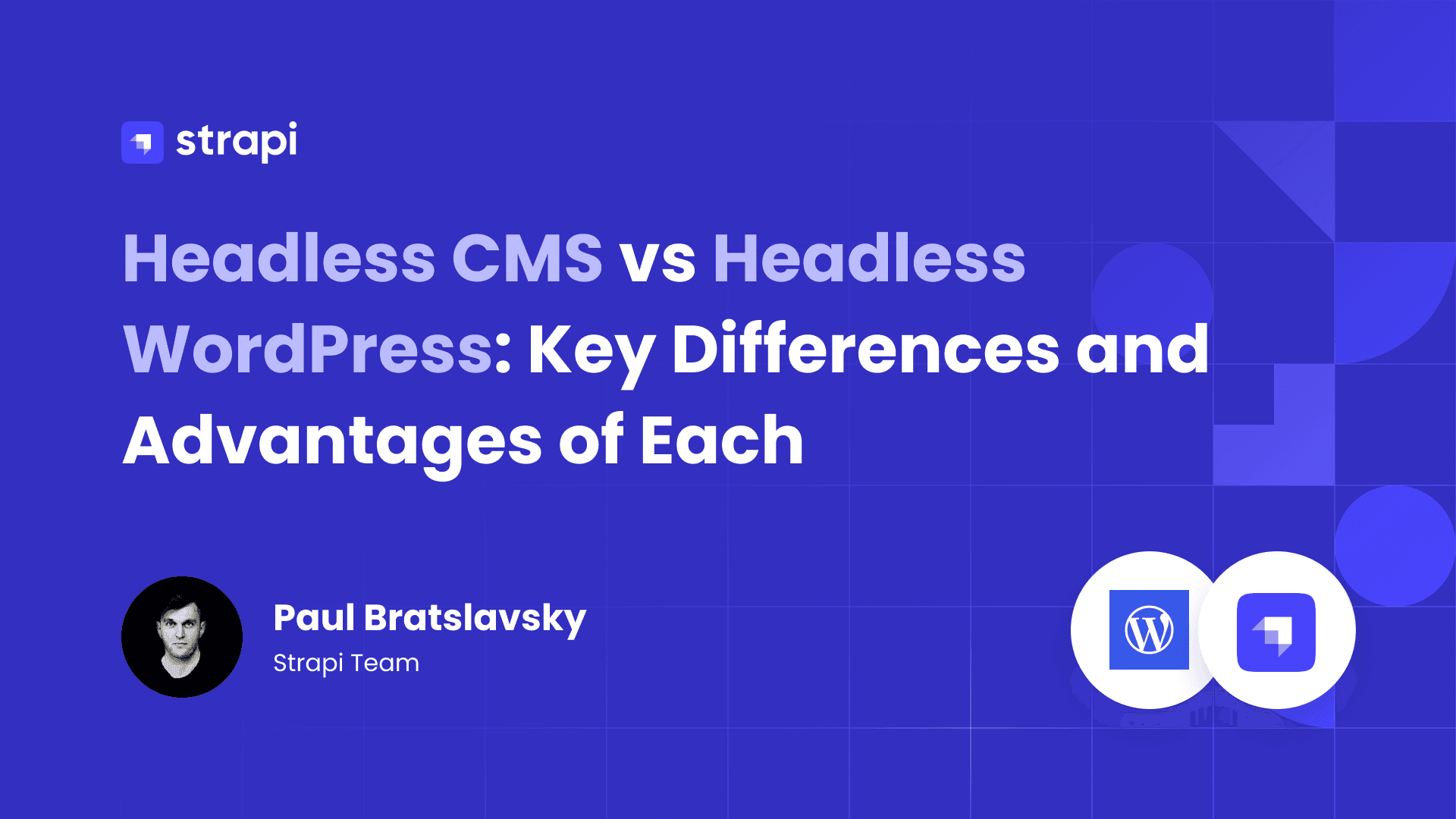 Headless CMS vs Headless WordPress: Key Differences and Advantages of Each