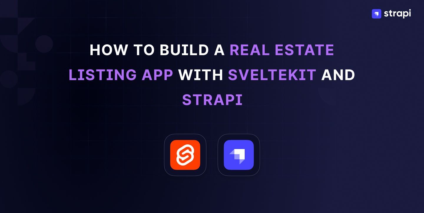  How to Build a Real Estate Listing App with SvelteKit and Strapi.jpg