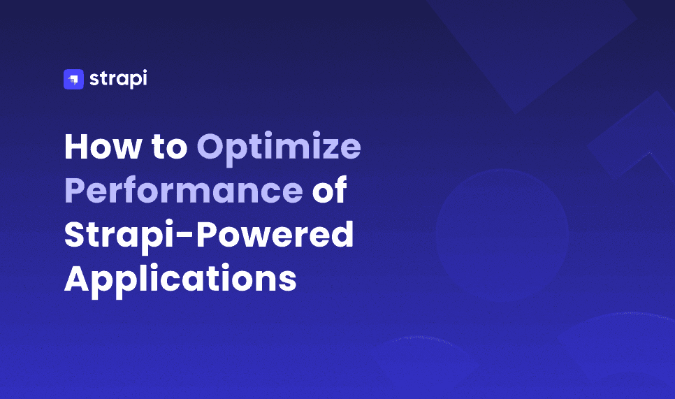 How to Optimize Performance of Strapi-Powered Websites and Applications