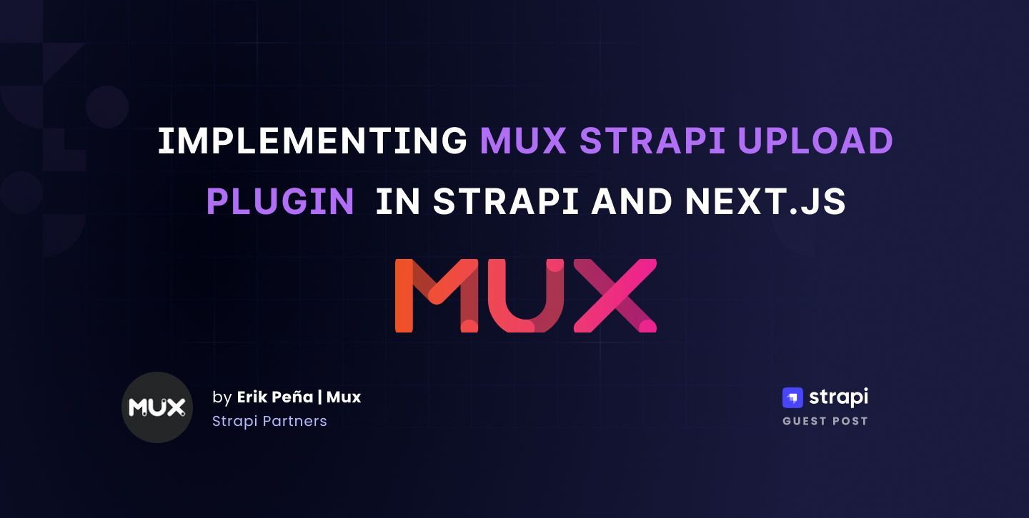 MUX Video Uploader Plugin and Strapi