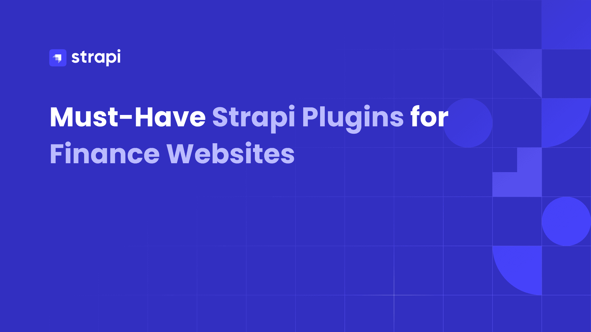 Must-Have Strapi Plugins for Finance Websites