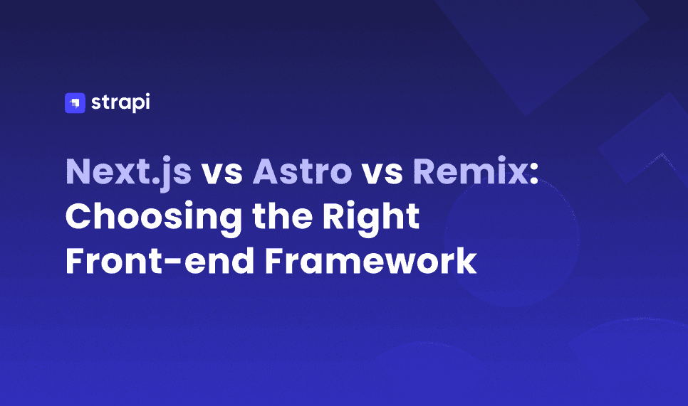Comparing Next.js, Astro, and Remix: Which is the Best?