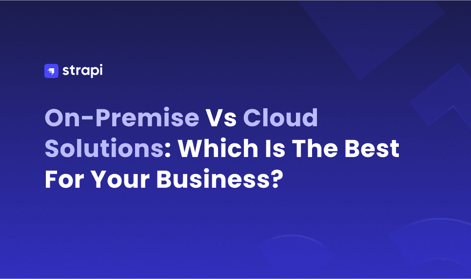 On-Premise Vs Cloud Solutions_ Which Is The Best For Your Business_.png