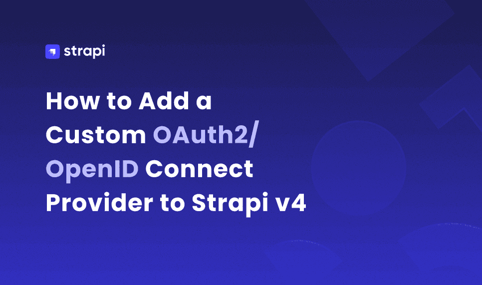 How to Add a Custom OAuth2/OpenID Connect Provider to Strapi v4