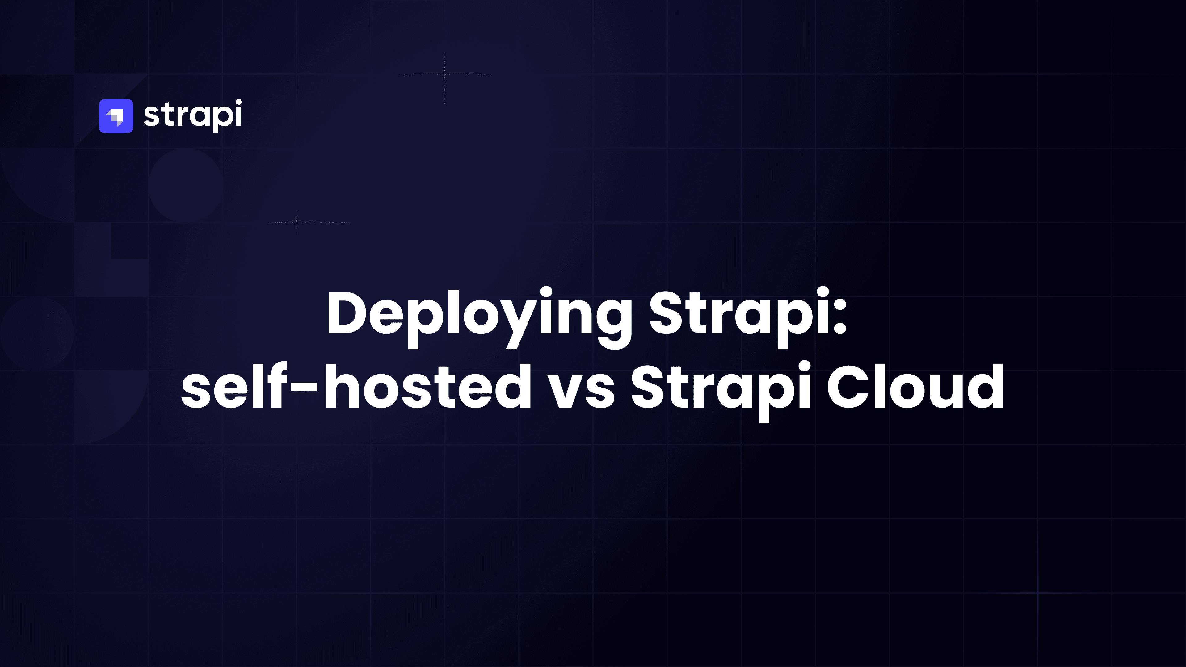 Self-hosted vs Strapi Cloud