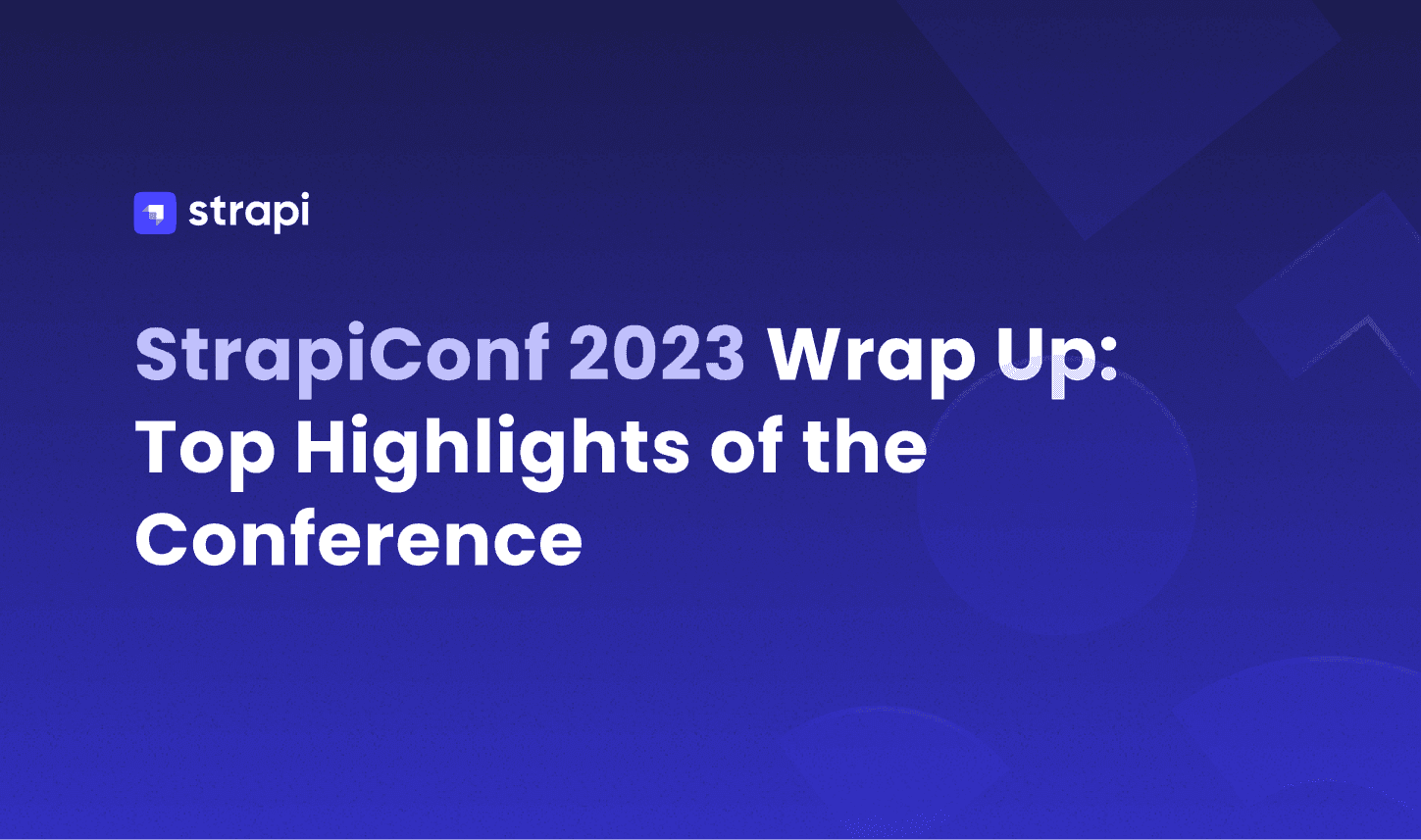 StrapiConf 2023 Wrap Up: Top Highlights of the Conference
