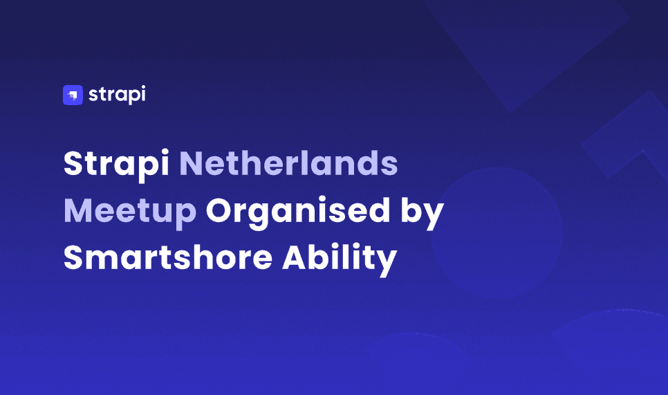 Strapi Netherlands Meetup Organised by Smartshore Ability