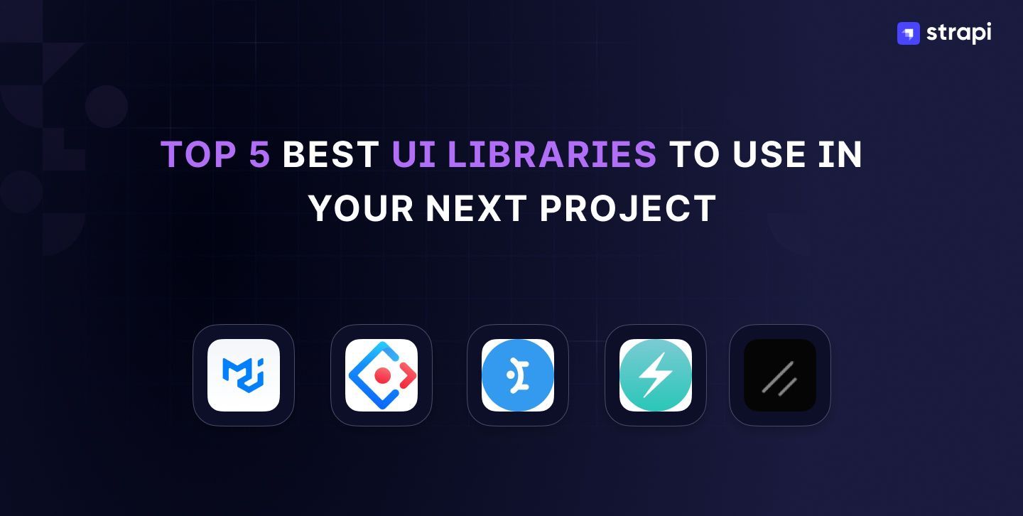  Top 5 best UI libraries to Use in your Next Project