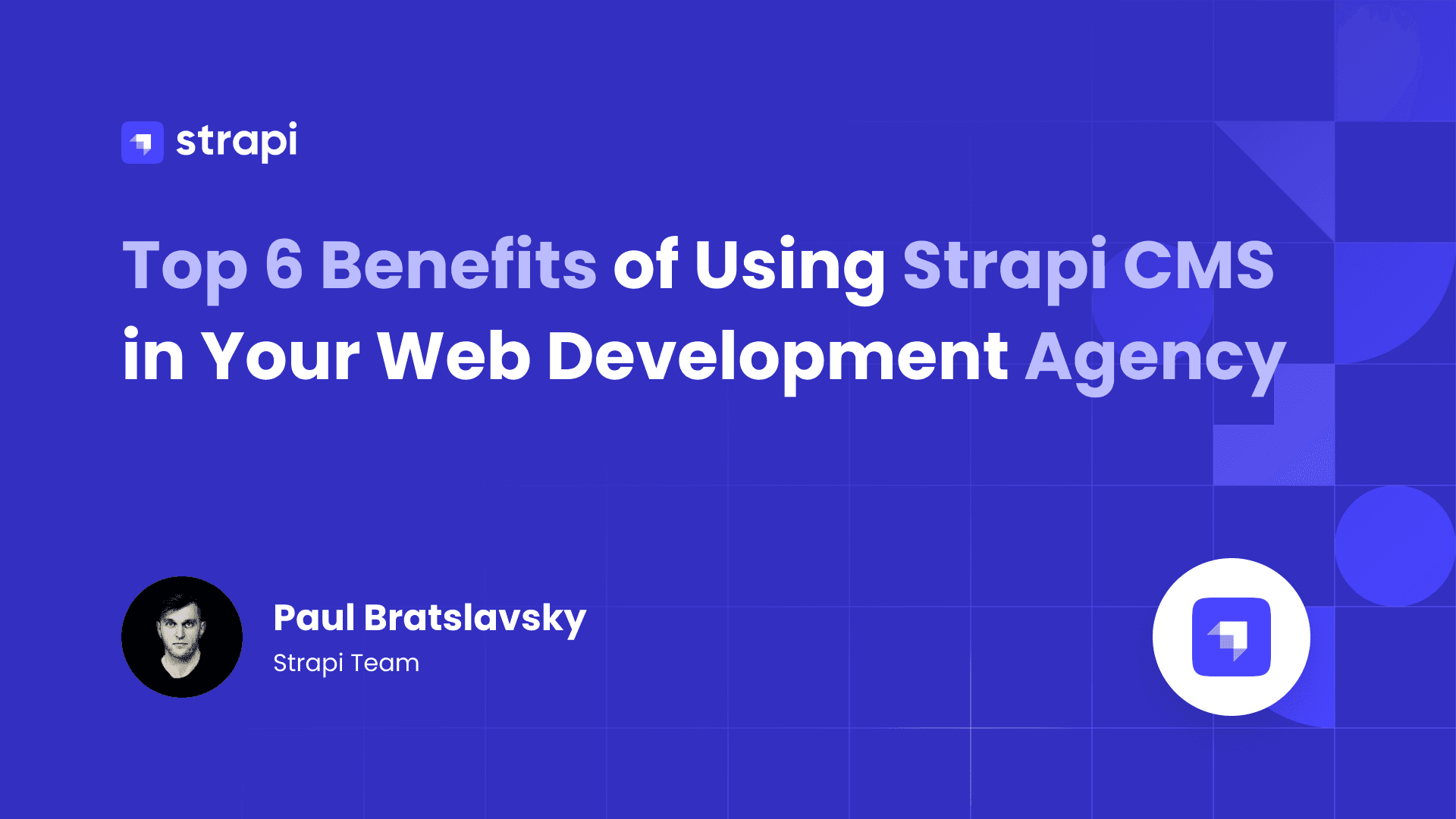 Benefits of Using Strapi CMS in Your Web Development Agency