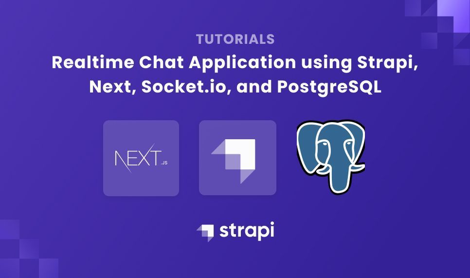 Build a Real-time Chat App Using Strapi, Next, Socket.io, and Postgres