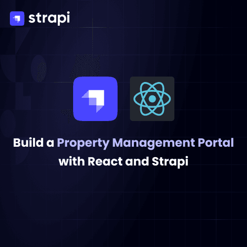 How to Build a Property Management Portal with Strapi 5 and React