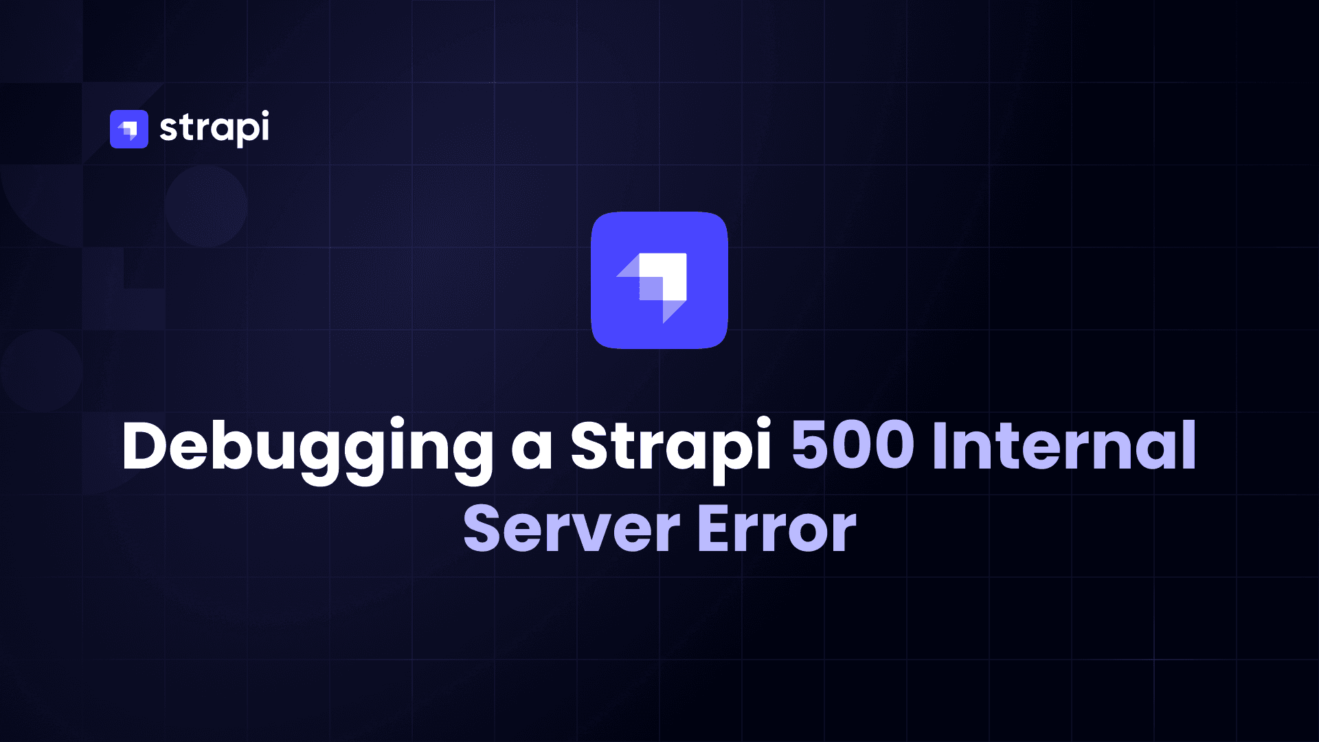 How to debug a 500 Internal Server Error in Strapi