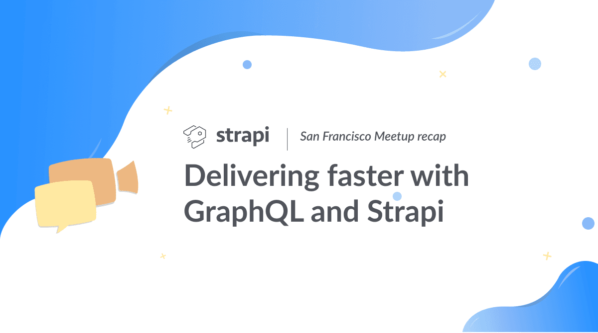 Delivering faster with GraphQL and Strapi