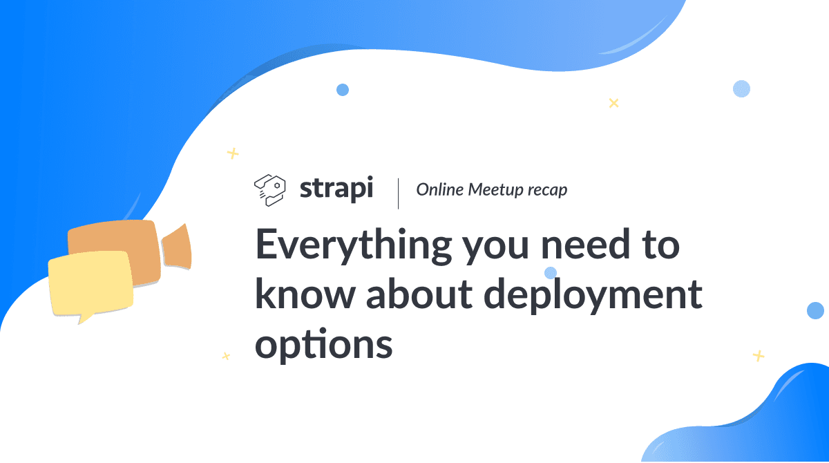 Strapi Deployment Options - Online Meetup recap #3