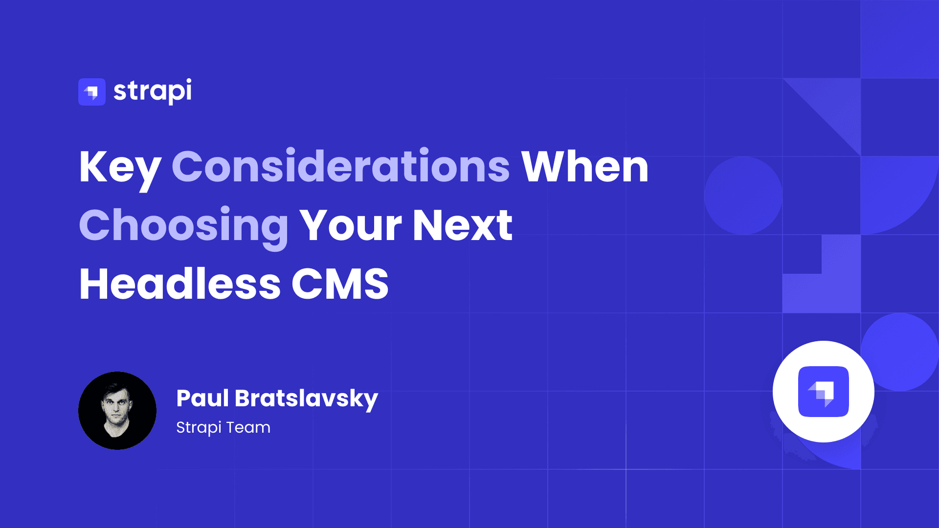 Key Consideration when choosing a headless CMS.