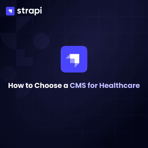 How to Choose a CMS for Healthcare