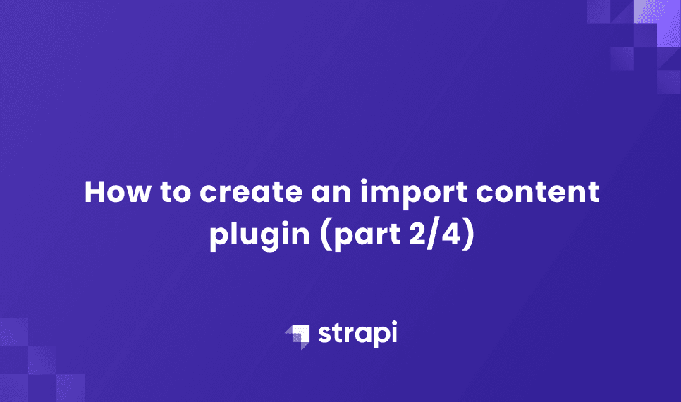 How to create an import content plugin (part 2/4)