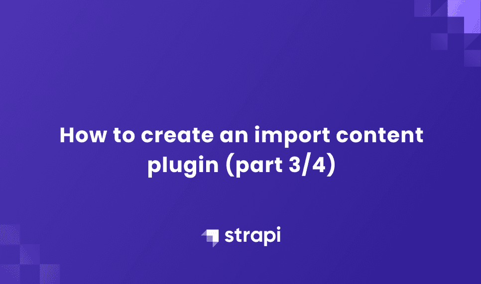 How to create an import content plugin (part 3/4)