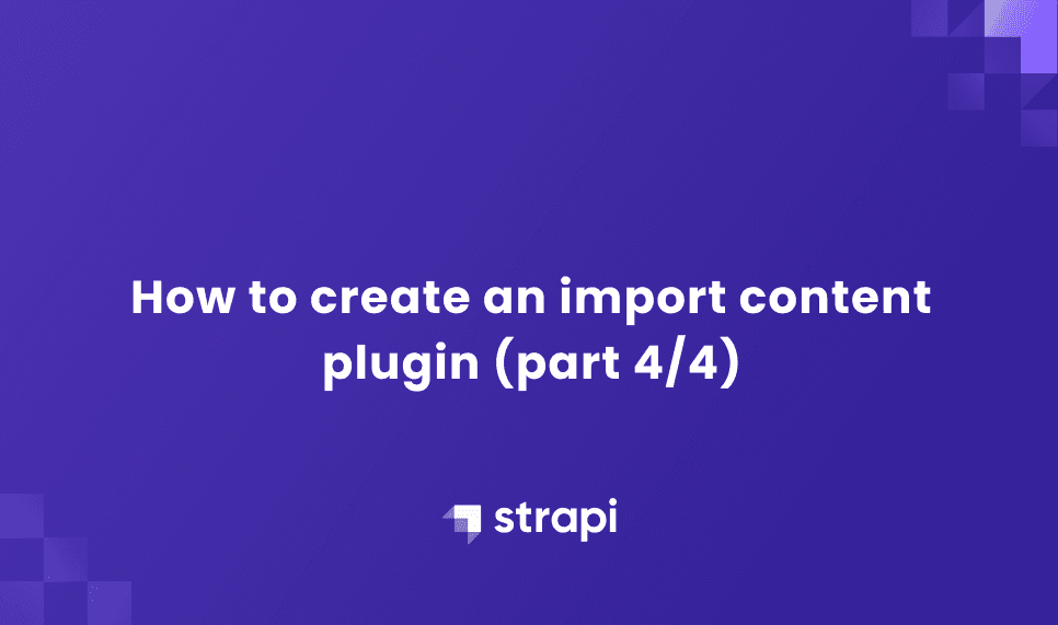 How to create an import content plugin (part 4/4)