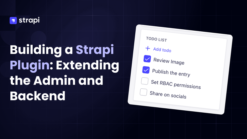 How to Build a Strapi Plugin to Extend the Admin and Backend