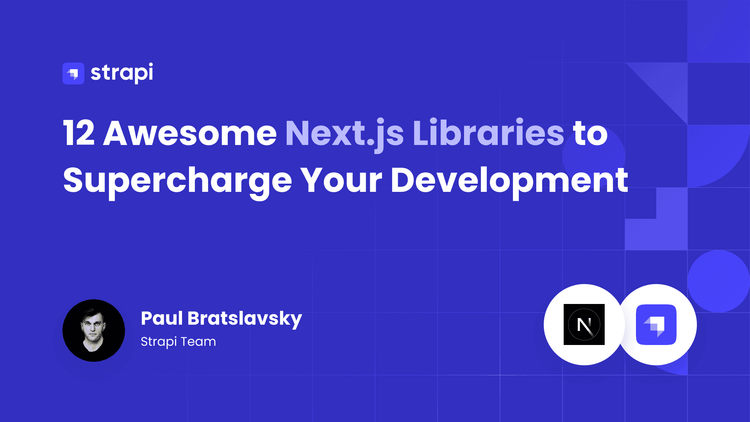 12 Awesome Next.js Libraries to Supercharge Your Development