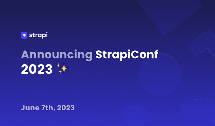 StrapiConf 2023, the Strapi User Conference
