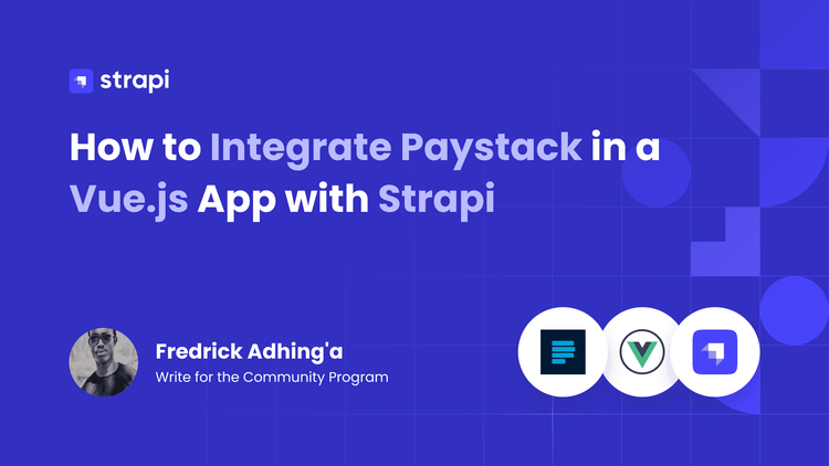 Integrate Paystack in Vue.js with a Strapi Backend