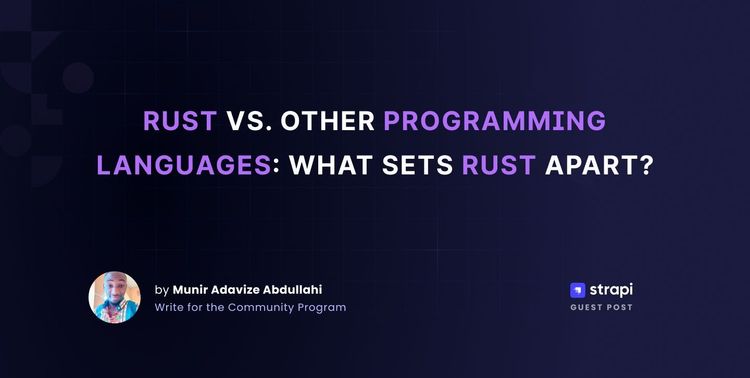 Rust Vs. Other Programming Languages: What Sets Rust Apart?