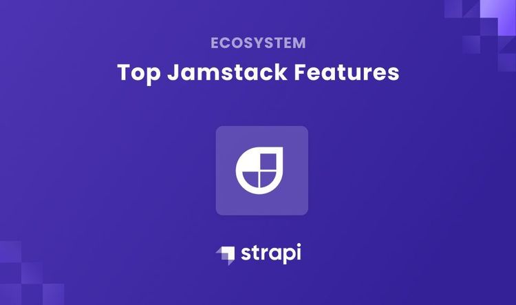 Top Jamstack Features!