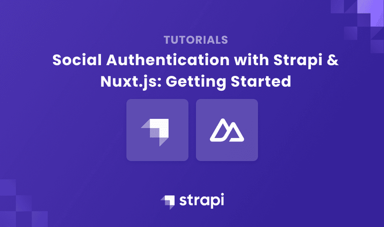 Social Authentication with Strapi and Nuxt.js: Getting St...