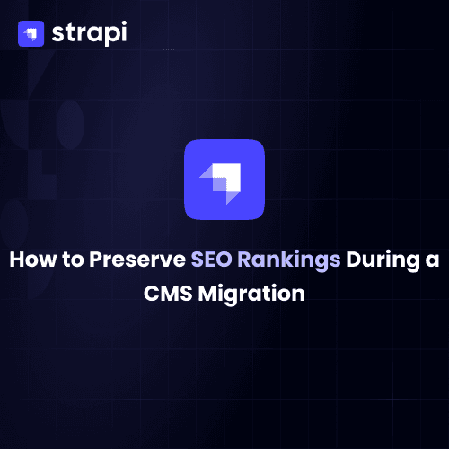 How Do You Preserve SEO Rankings During a CMS Migration?