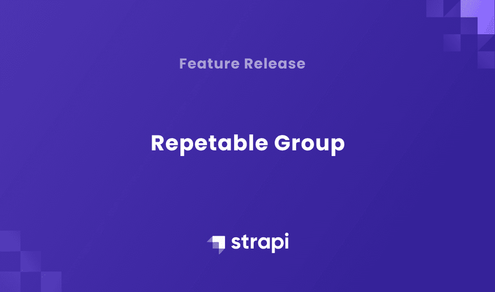 Introducing hassle-free repeatable groups feature