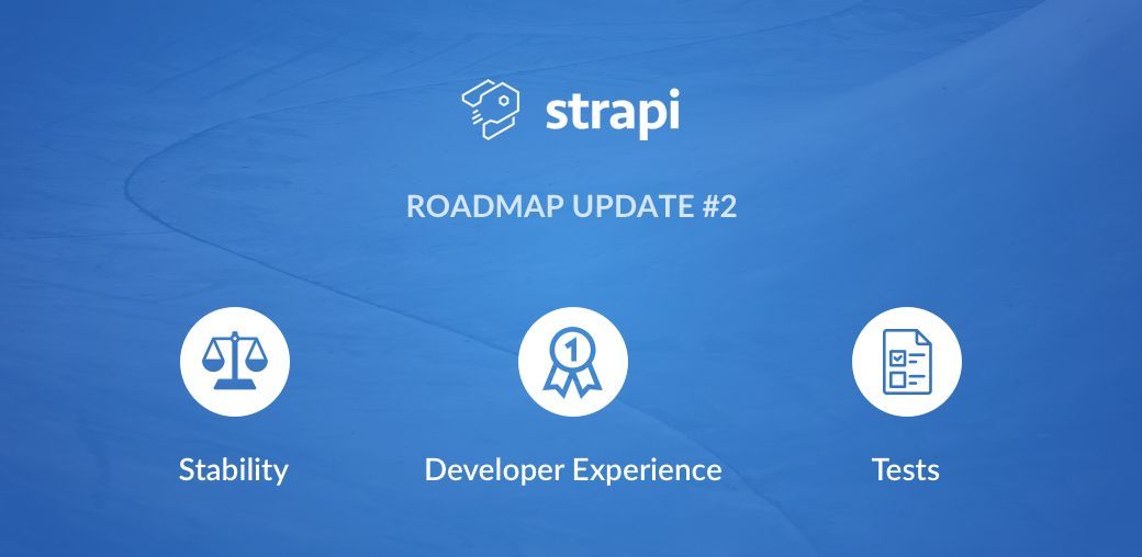 Roadmap Update #2 - Stability, tests & developer experience