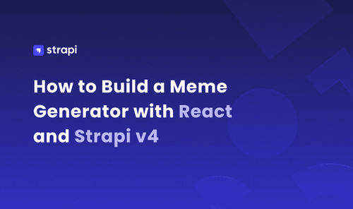 How to Build a Meme Generator App with React and Strapi v4