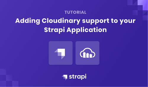 Adding Cloudinary support to your Strapi Application