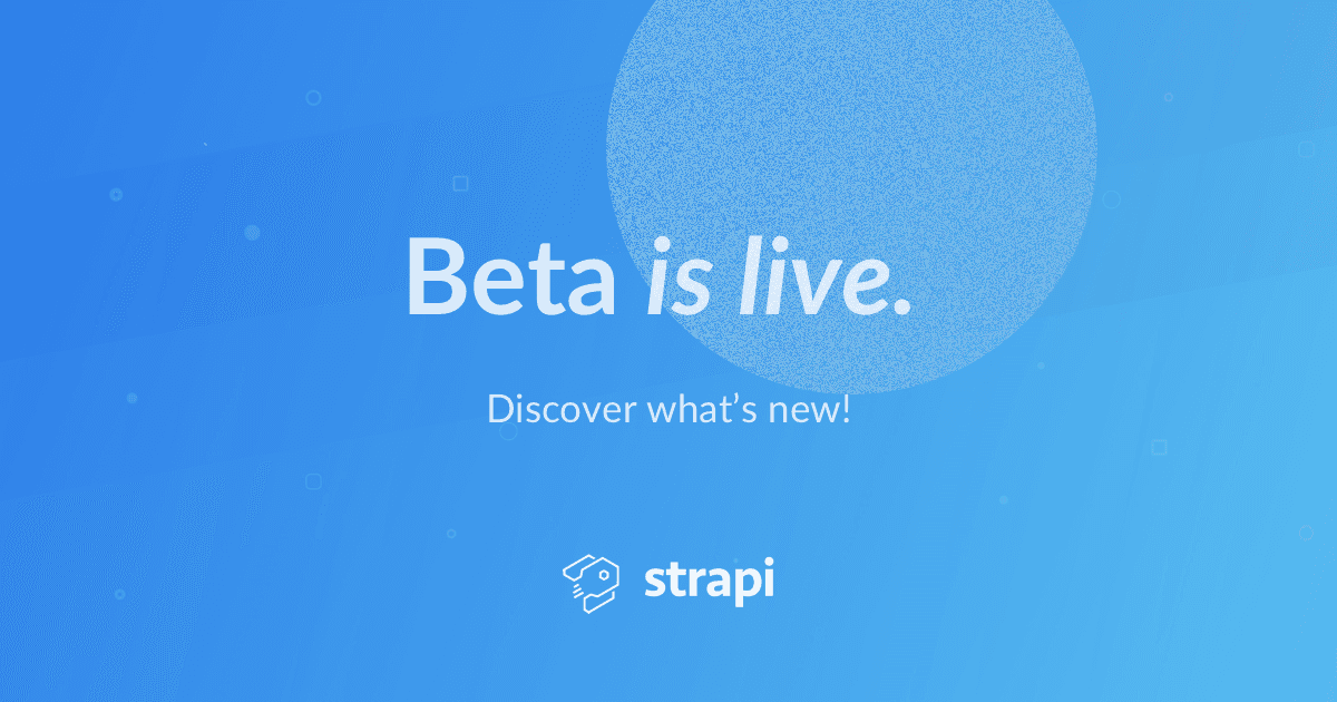 Strapi Beta is out 🎉