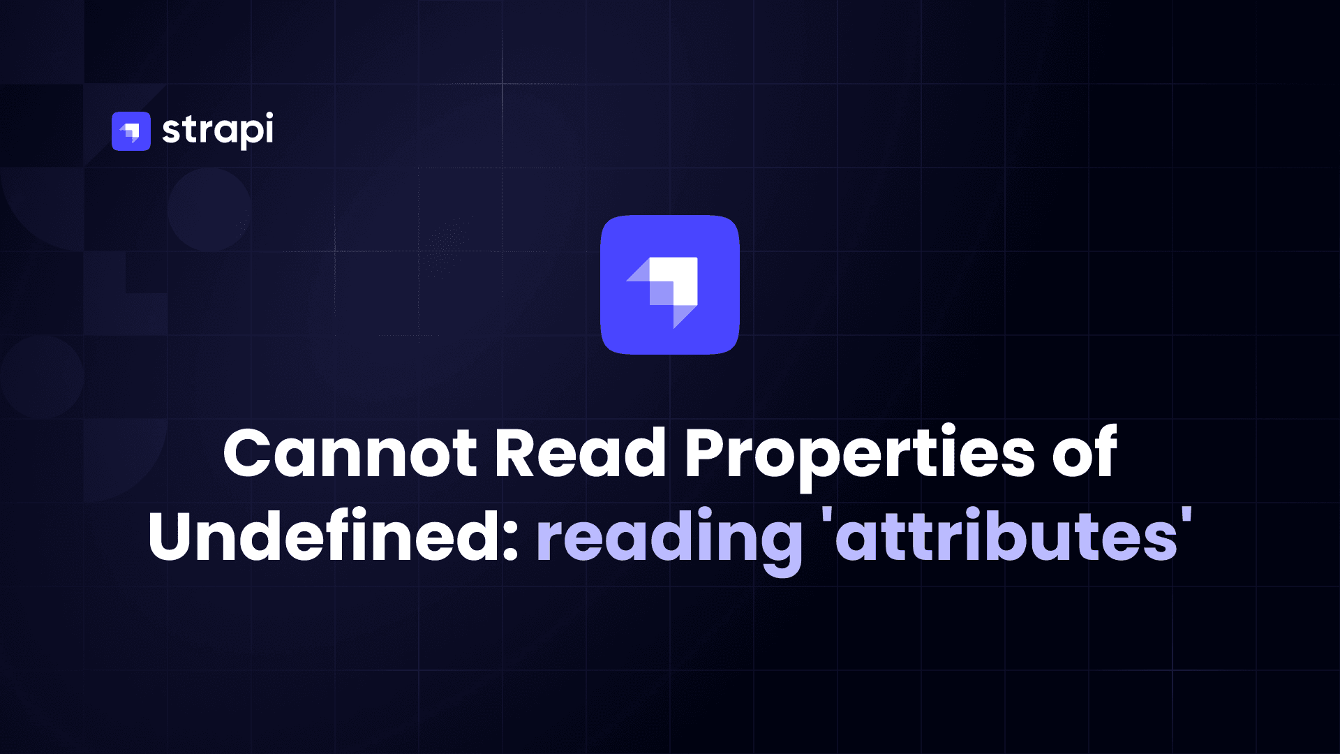 "Cannot read properties of undefined (reading 'attributes')" in Strapi