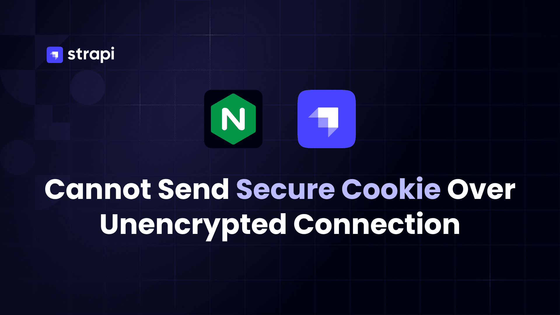 "Cannot send secure cookie over unencrypted connection" in Strapi