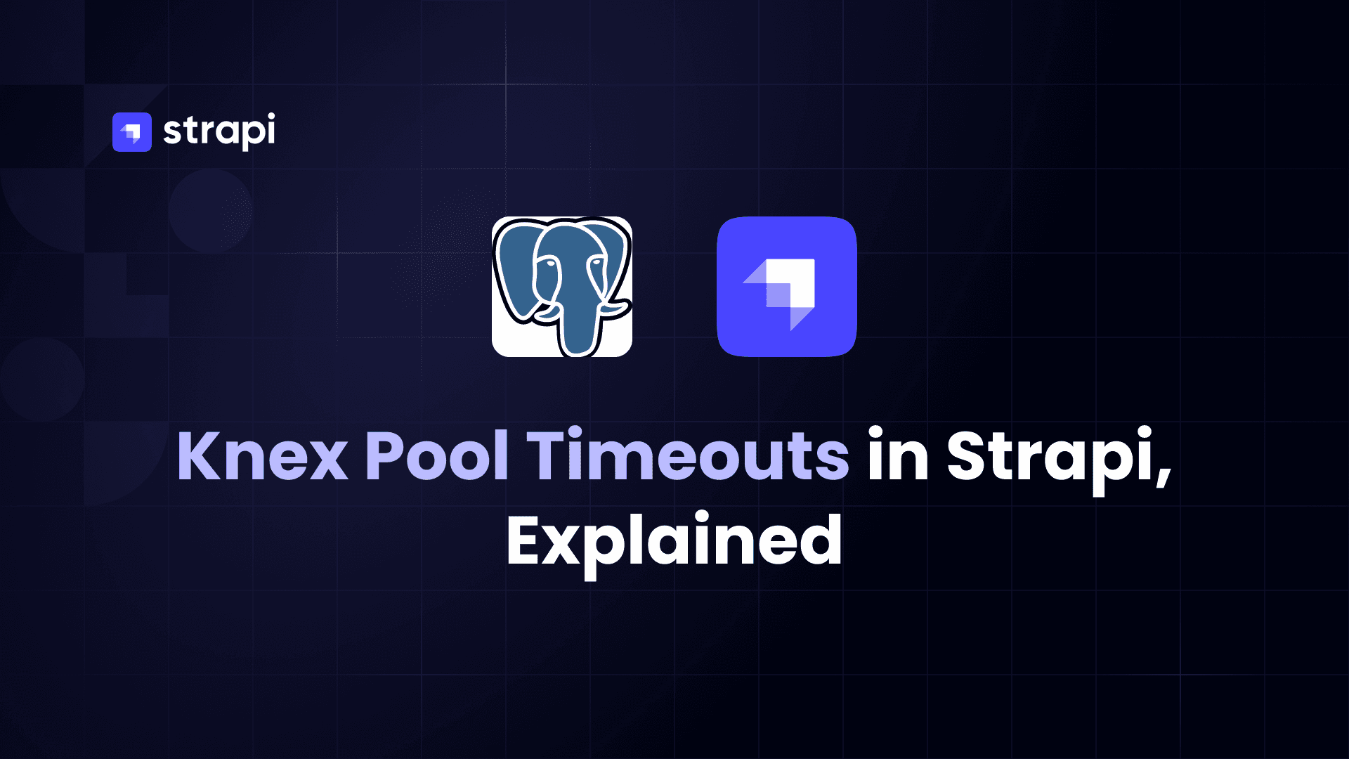 What "Knex: Timeout acquiring a connection. The pool is probably full." really means in Strapi