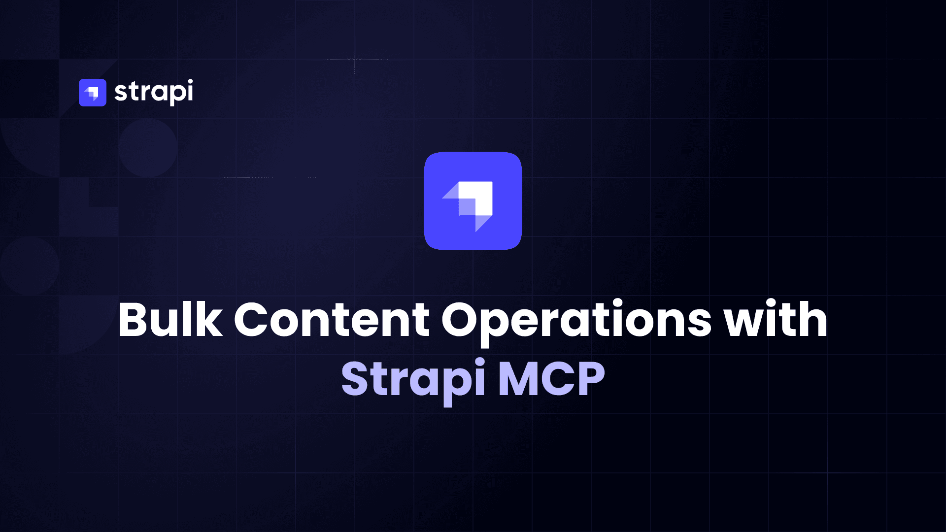 How to Use Strapi MCP to Bulk-Create, Update, and Migrate Content
