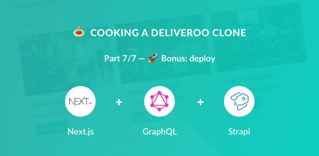 🍝 Cooking a Deliveroo clone with Next.js (React), GraphQL, Strapi and Stripe - 🚀 Bonus: deploy - part 7/7)
