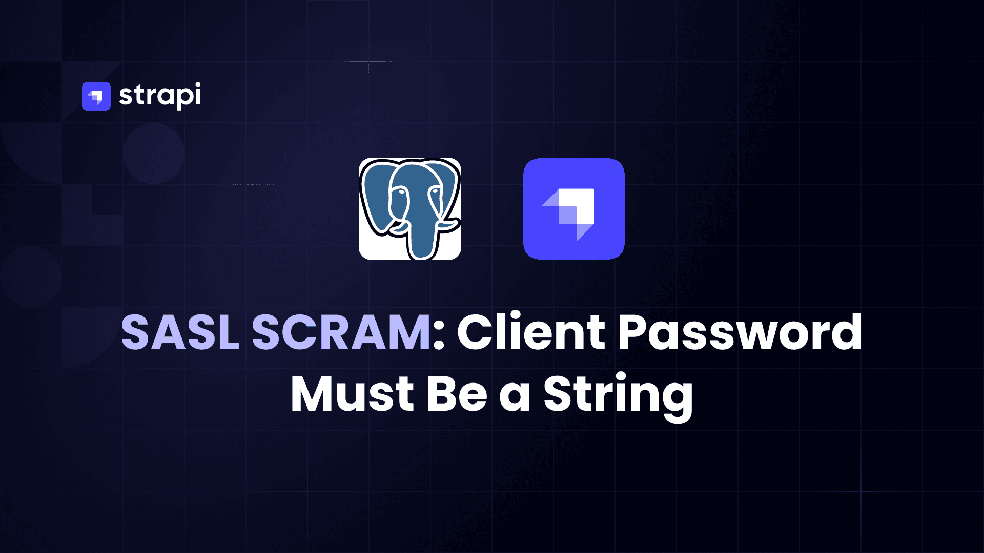 "SASL: SCRAM-SERVER-FIRST-MESSAGE: client password must be a string" in Strapi